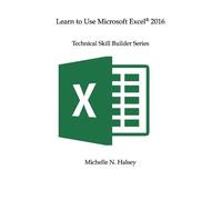 Michelle N Halsey Learn to Use Microsoft Excel 2016 (Tascabile)