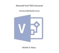 Michelle N Halsey Microsoft VISIO 2013 Advanced (Tascabile)