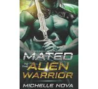 Michelle Nova Mated to the Alien Warrior (Tascabile)