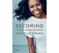Michelle Obama Becoming. Mi historia adaptada para jóvenes / Becomin (Tascabile)