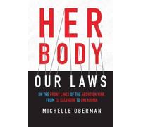 Michelle Oberman Her Body, Our Laws (Tascabile)