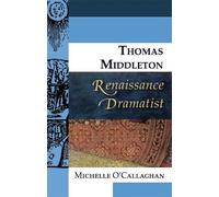 Michelle O'Callaghan Thomas Middleton, Renaissance Dramatist (Tascabile)