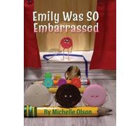 Michelle Olson Emily Was SO Embarrassed (Copertina rigida)