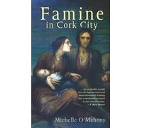 Michelle O'Mahony Famine in Cork City (Tascabile)