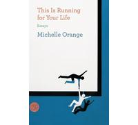 Michelle Orange This is Running for Your Life (Tascabile)