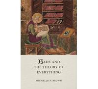Michelle P. Brown Bede and the Theory of Everything (Copertina rigida)