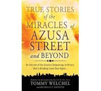 Michelle P Griffith True Stories of the Miracles of Azusa Str (Copertina rigida)