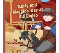 Michelle Path Marty and Maggie's Day at the Rodeo (Tascabile)