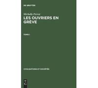 Michelle Perrot Les ouvriers en grève, Tome I, Civilisations (Copertina rigida)