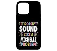 MICHELLE Personalized Women's Gift Custom MICHELLE Custodia per iPhone 13 Pro Max