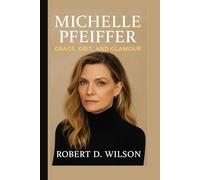 MICHELLE PFEIFFER BIOGRAPHY: Grace, Grit, and Glamour