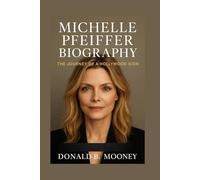 MICHELLE PFEIFFER BIOGRAPHY: The Journey Of A Hollywood Icon
