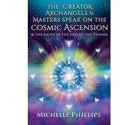 Michelle Philli The Creator Archangels & Masters Speak On The Cosmic (Tascabile)