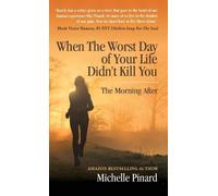 Michelle Pinard When the Worst Day of Your Life Didn't Kill Y (Copertina rigida)