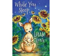 Michelle Prater Burke While You Sleep, Little Love (padded) (Libro di cartone)