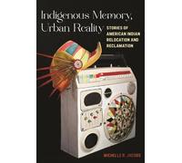 Michelle R. Jacobs Indigenous Memory, Urban Reality (Copertina rigida)