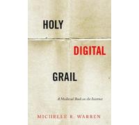 Michelle R. Warren Holy Digital Grail (Tascabile) Stanford Text Technologies
