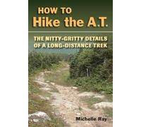 Michelle Ray How to Hike the A.T. (Tascabile)