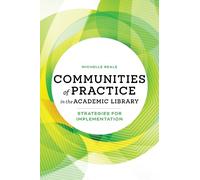 Michelle Reale Communities of Practice in the Academic Library (Tascabile)