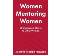 Michelle Renaldo Ferguson Women Mentoring Women (Tascabile)