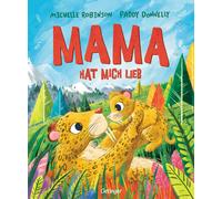 Michelle Robins Mama hat mich lieb: Warmherzige Bilderbuchgeschichte (Tascabile)