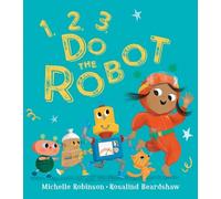 Michelle Robinson 1, 2, 3, Do the Robot (Tascabile) 1, 2, 3, Do the . . .