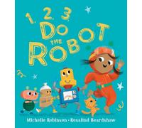 Michelle Robinson 1, 2, 3, Do the Robot (Tascabile) 1, 2, 3, Do the . . .
