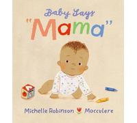 Michelle Robinson Baby Says "Mama" (Copertina rigida)