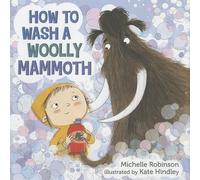 Michelle Robinson How to Wash a Woolly Mammoth (Copertina rigida)