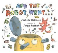 Michelle Robinson Sergio Ruzzier And the Robot Went (Copertina rigida)