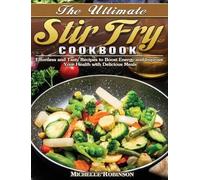 Michelle Robinson The Ultimate Stir Fry Cookbook (Copertina rigida)