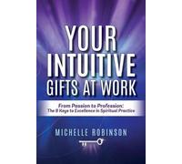 Michelle Robinson Your Intuitive Gifts At Work (Tascabile)