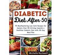 Michelle Rockwell Diabetic Diet After 50 (Tascabile) Diabetic Kitchen Adventures