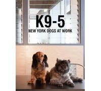 Michelle Rose K9-5: New York Dogs at Work (Copertina rigida)