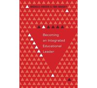 Michelle Rosser Tom Massey Becoming an Integrated Educational Leader (Tascabile)