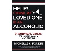 Michelle S Fondin Help I Think My Loved One Is an Alcoholic (Tascabile)