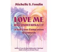 Michelle S Fondin Love Me Unconditionally (Tascabile)