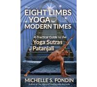 Michelle S Fondin The Eight Limbs of Yoga for Modern Times (Tascabile)
