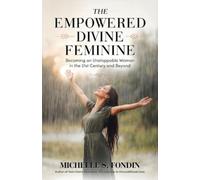 Michelle S Fondin The Empowered Divine Feminine (Tascabile)