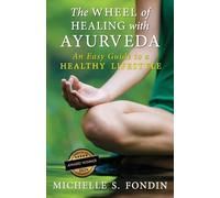 Michelle S Fondin The Wheel of Healing with Ayurveda (Tascabile)
