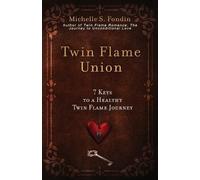 Michelle S Fondin Twin Flame Union (Tascabile) Twin Flame Journey