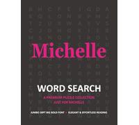 Michelle’s Premium Word Search Book for Adults: Personalized Large Print Puzzles & Custom Name Fun: Exclusive Name-Inspired Activities with Clear, Bold Letters and Relaxing Challenges to Enjoy