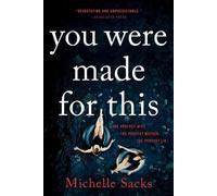 Michelle Sacks You Were Made for This (Tascabile)