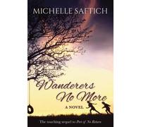 Michelle Saftich Wanderers No More (Tascabile)