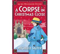 Michelle Salter A Corpse in Christmas Close (Tascabile) Iris Woodmore Mysteries