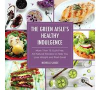 Michelle Savage The Green Aisle's Healthy Indulgence (Copertina rigida)