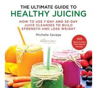 Michelle Savage The Ultimate Guide to Healthy Juicing (Tascabile)