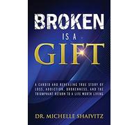 Michelle Shaivitz Broken is a Gift (Tascabile)