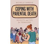 Michelle Shreeve Coping with Parental Death (Tascabile) Empowering You