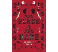 Michelle Sloan Mrs Burke & Mrs Hare (Tascabile)